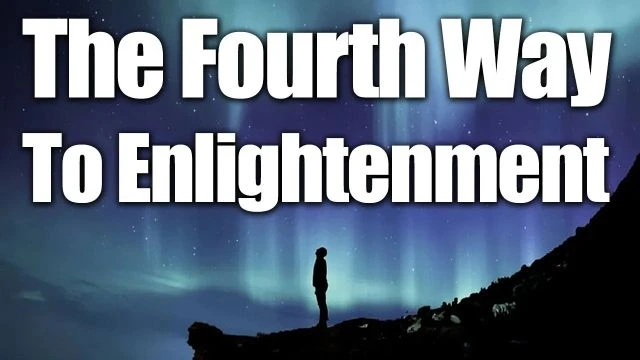 The Fourth Way to Enlightenment - ROBERT SEPEHR