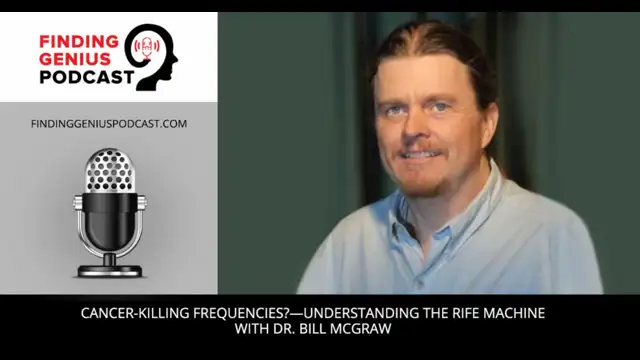 Cancer-Killing Frequencies?Understanding the Rife Machine with Dr. Bill McGraw