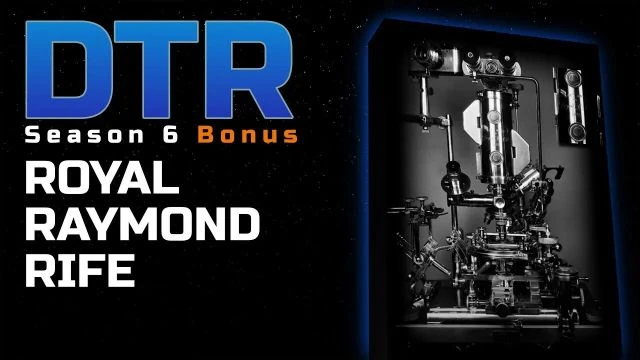 DTR S6 Bonus: Royal Raymond Rife (Edit)
