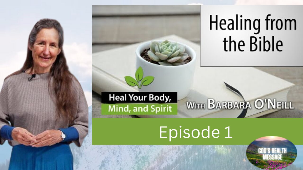 Barbara ONeill: (1/13) Heal Your Body Mind And Spirit- Healing From The Bible