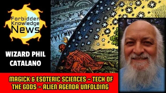 Magick & Esoteric Sciences - Tech of The Gods - Alien Agenda Unfolding | Wizard Phil Catalano