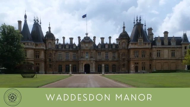 WADDESDON MANOR HISTORIC HOUSE TOUR, THE ROTHSCHILDS INCREDIBLE CHATEAU