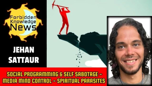 Social Programming & Self Sabotage - Media Mind Control - Spiritual Parasites | Jehan Sattaur