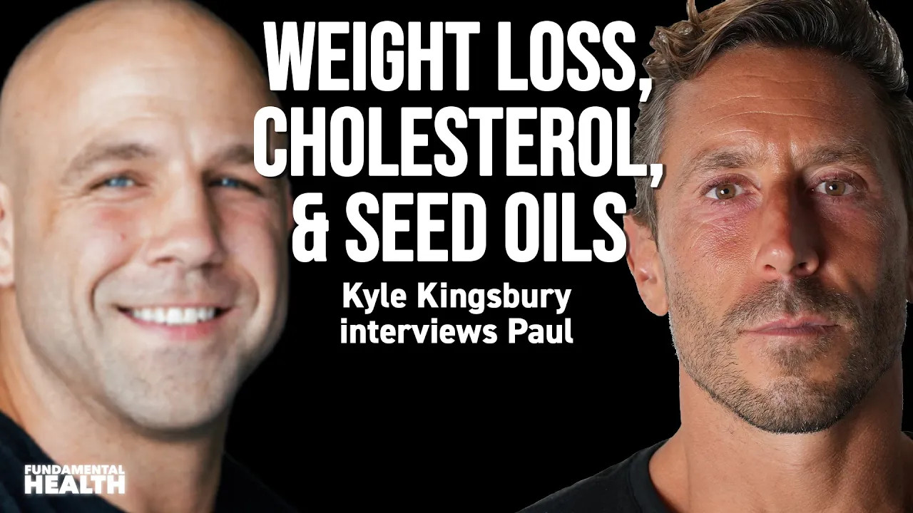 Weight loss, cholesterol, and seed oils, Kyle Kingsbury interviews Paul