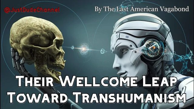 Whitney Webb: Their Wellcome Leap Toward Transhumanism | The Last American Vagabond