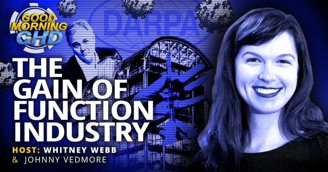 Whitney Webb - The Gain of Function Industry