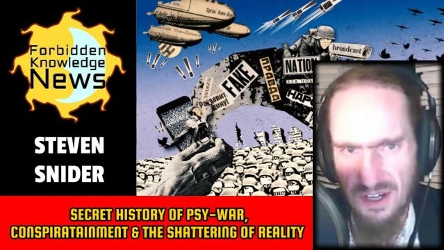 Secret History of Psy-War, Conspiratainment & the Shattering of Reality | Steven Snider