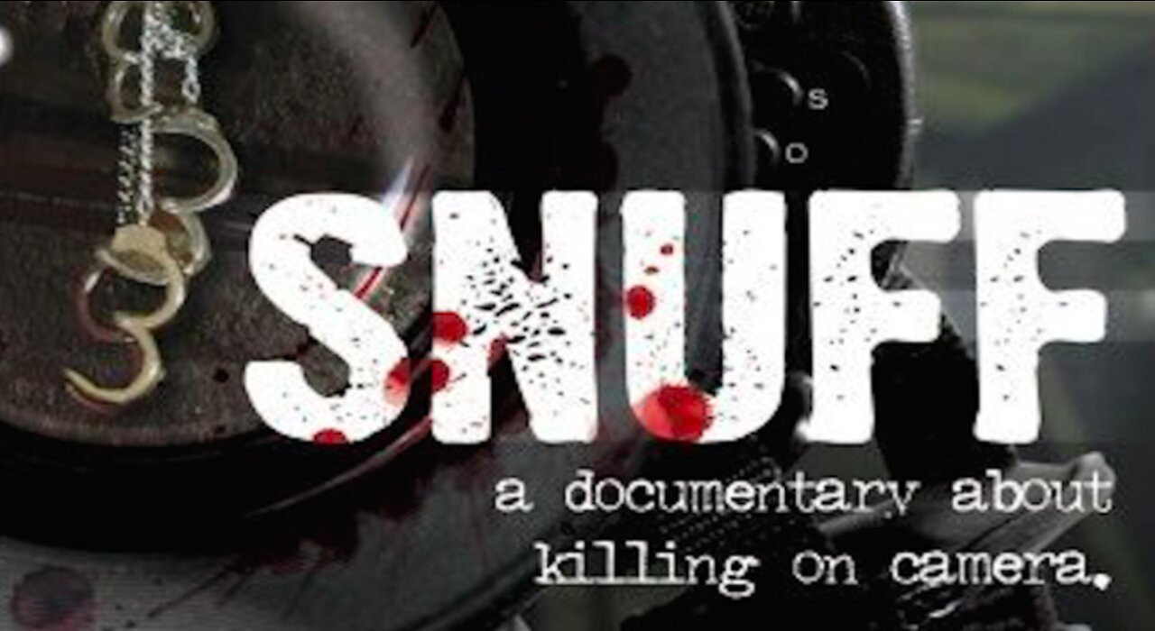 Snuff - A documentary about killing on camera (2008) - PUR EVIL HIGH CRIMES EXPOSED
