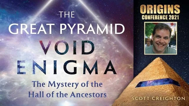 The Great Pyramid Void Enigma | Scott Creighton | Origins Conference