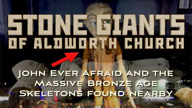 Stone Giants of Aldworth Church | John Ever Afraid & Massive Bronze Age Skeletons | Megalithomania