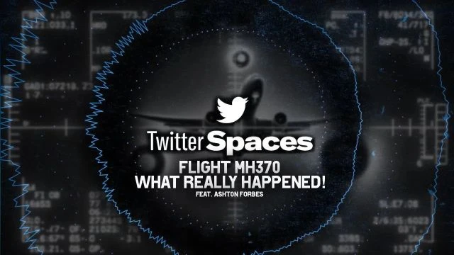 Malaysia Airlines Flight MH 370 - What really happened! | Feat. Ashton Forbes  11.18.2023