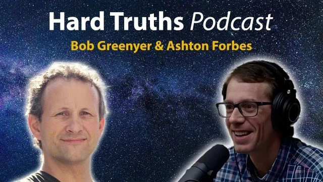 Hard Truths Podcast #2 - Bob Greenyer & Ashton Forbes
