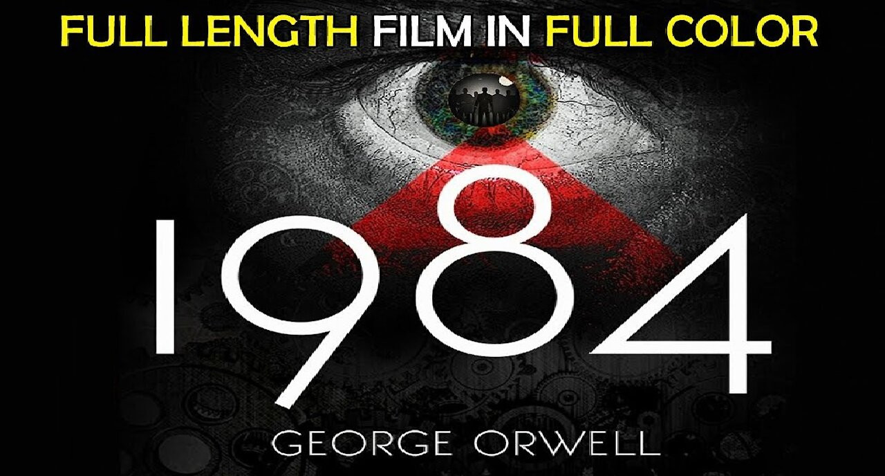 1984 The Movie -  Based on Nineteen Eighty-Four by George Orwell - Colorized