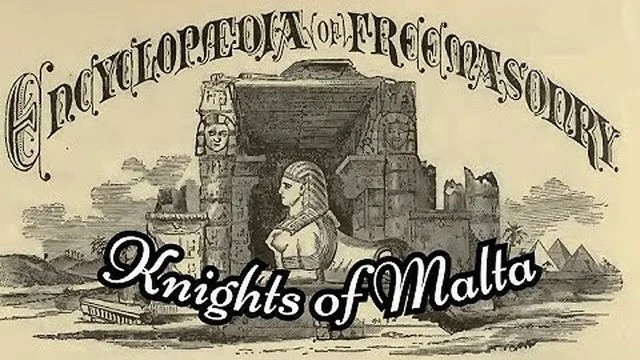 Knights of Malta: Encyclopedia of Freemasonry By Albert G. Mackey