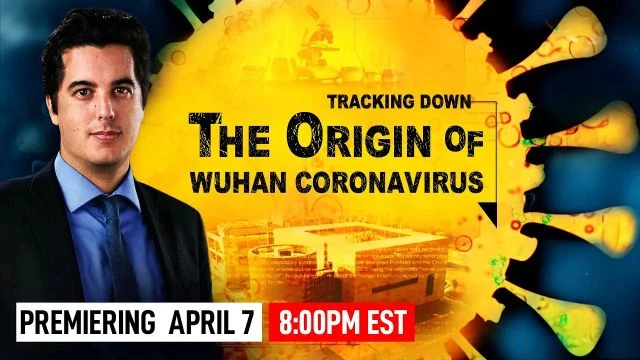 The first documentary movie on CCP virus  Tracking Down the Origin of the Wuhan Coronavirus