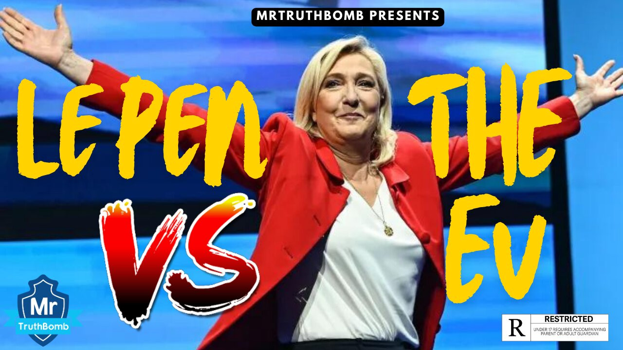 LE PEN VS THE EU By MrTruthBomb