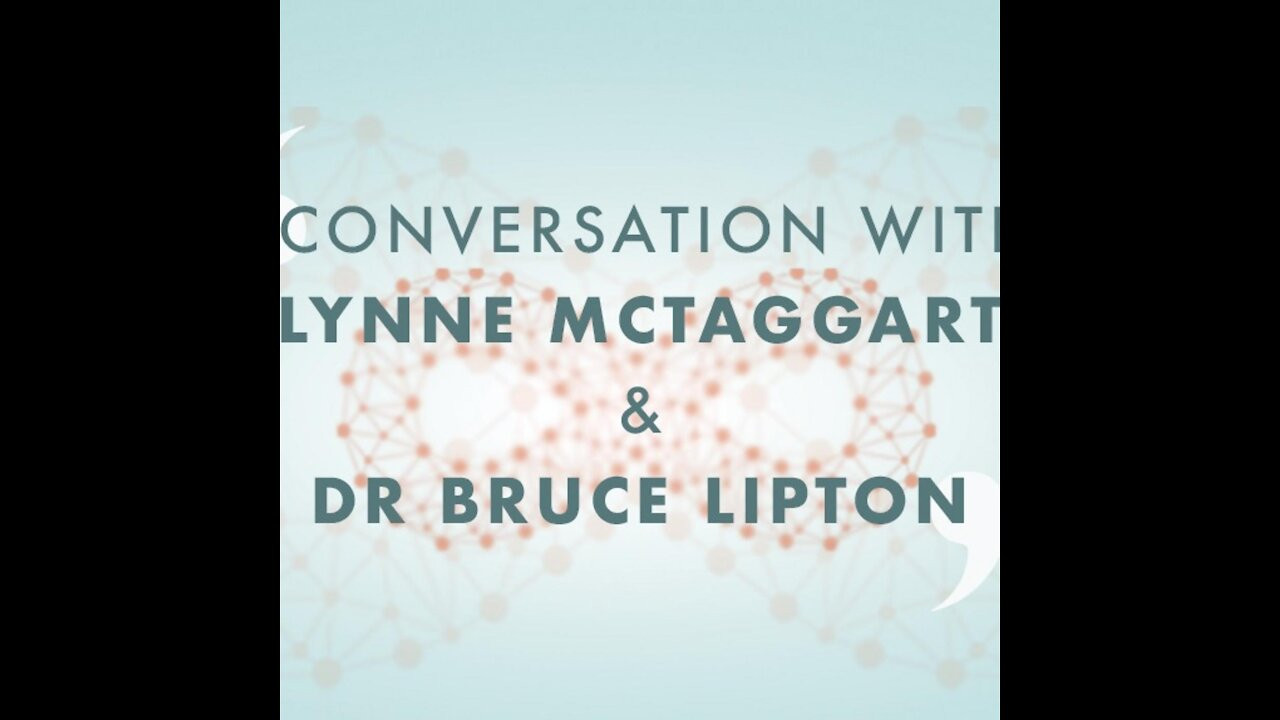 Lynne McTaggart and Dr Bruce Lipton Live