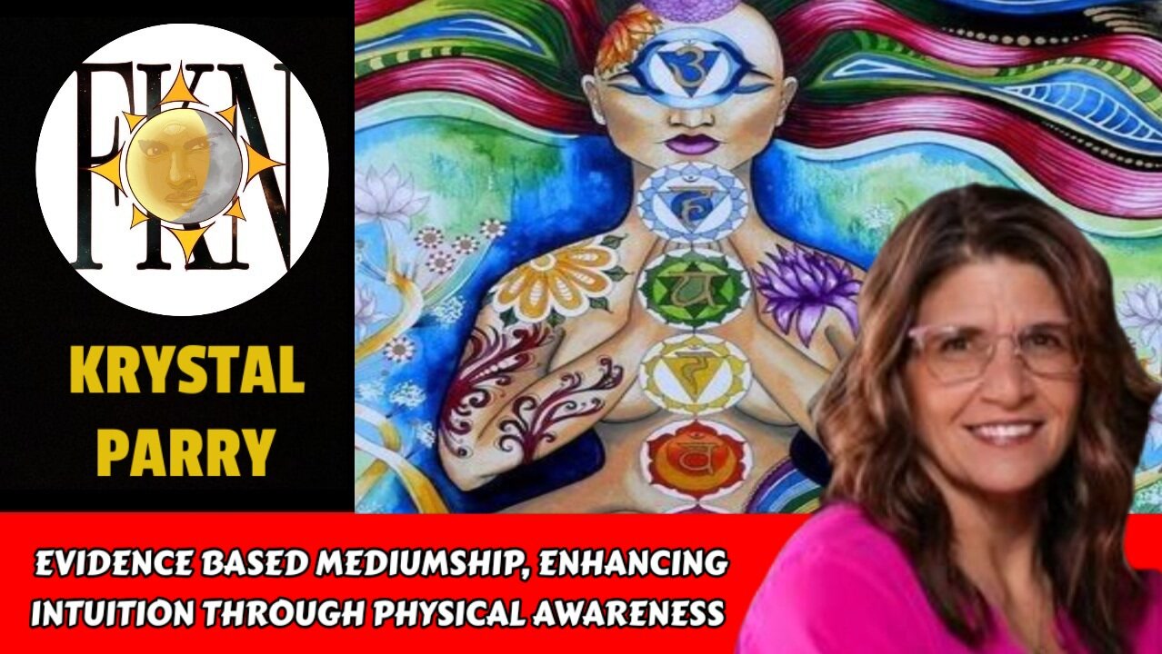 Evidence Based Mediumship, Enhancing Intuition Through Physical Awareness | Krystal Parry