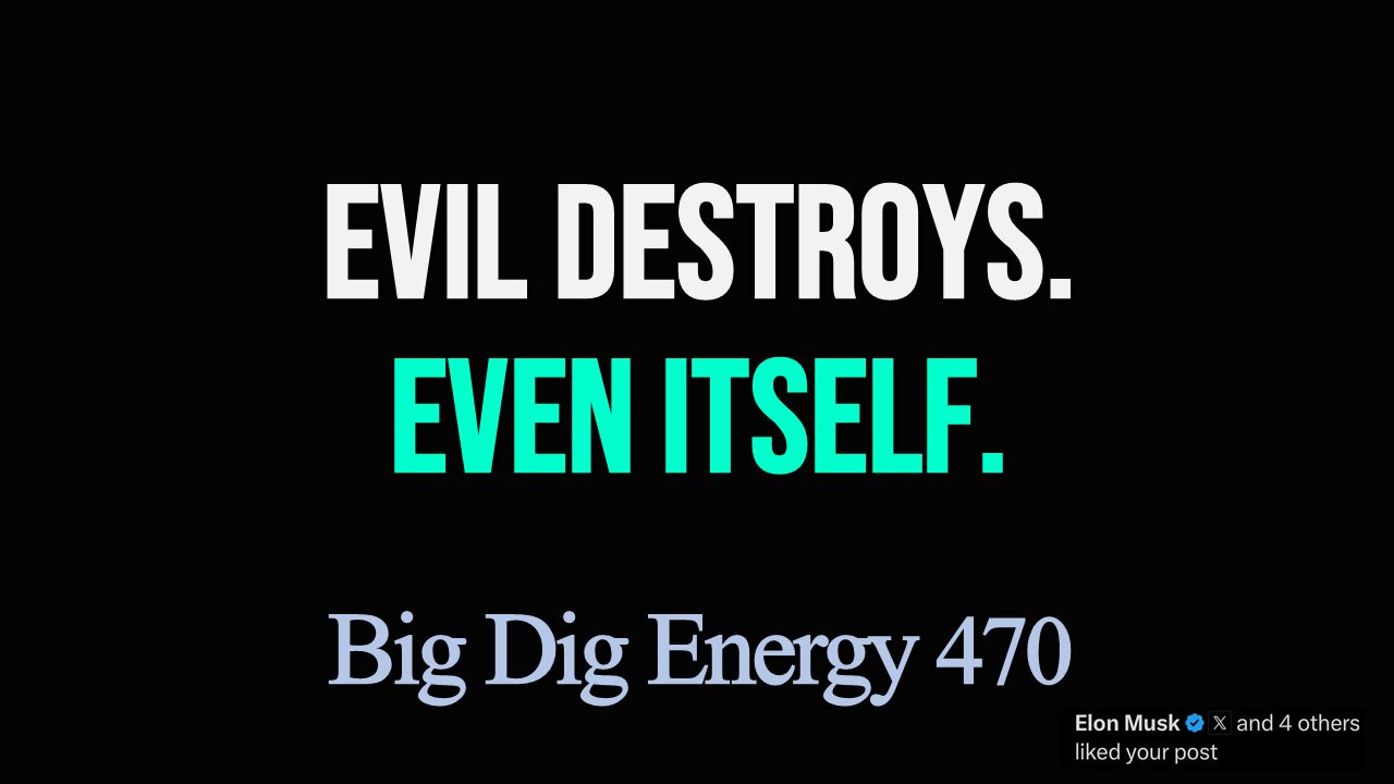 Big Dig Energy 470: Evil Destroys. Even Itself.