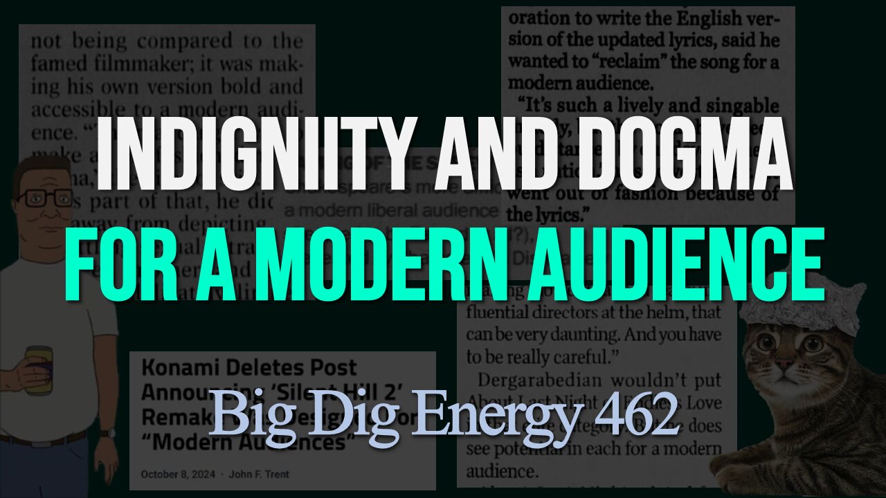 Big Dig Energy 462: Indignity and Dogma for a Modern Audience