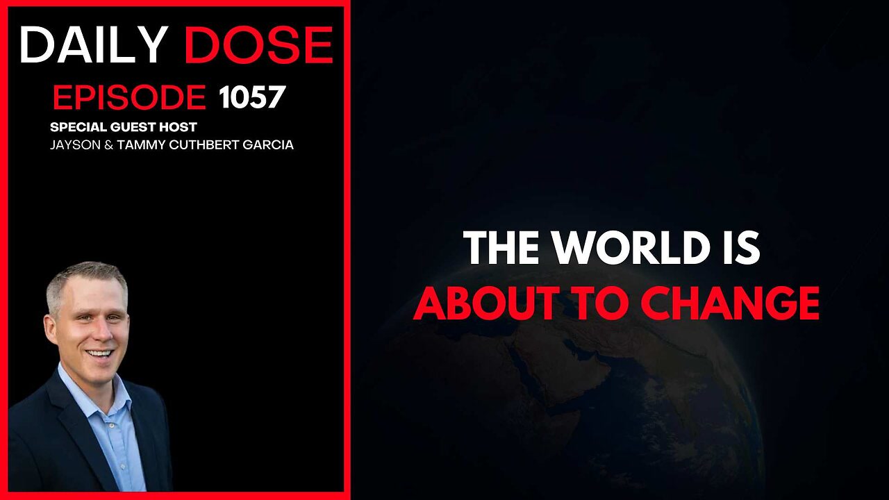 The World Is About To Change| Ep. 1057 The Daily Dose 2025-11-19 02:57