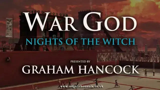 Graham Hancock: War God - Nights of the Witch