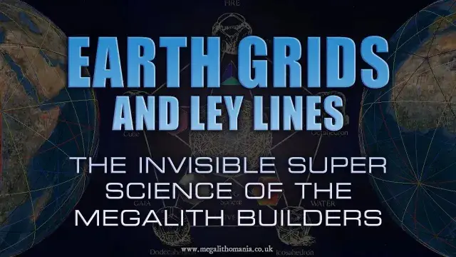 Earth Grids and Ley Lines: Invisible Science of Megalith Builders