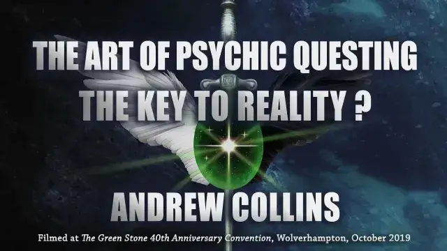 Andrew Collins | The Art of Psychic Questing: Key To Reality?