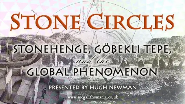 Stone Circles: Stonehenge, GÃ¶bekli Tepe the Global Phenomenon