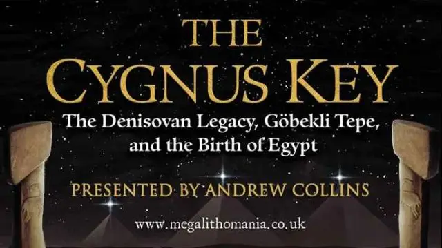 Cygnus Key - The Denisovan Legacy, GÃ¶bekli Tepe & Birth of Egypt