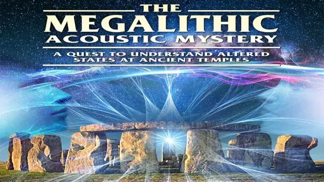 Megalithic Acoustic Mystery & Altered States at Ancient Temples
