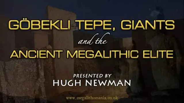 Hugh Newman: GÃ¶bekli Tepe, Giants & the Ancient Megalithic Elite