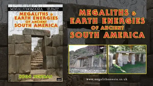 Hugh Newman: Megaliths and Earth Energies of Ancient S. America