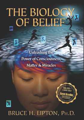 The Biology of Belief - Bruce Lipton