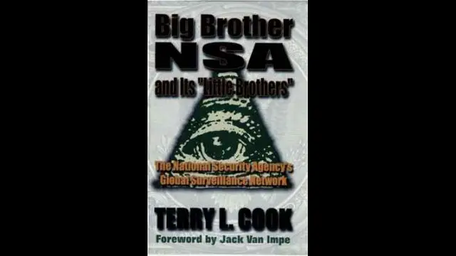Cook, Terry L. - Big Brother NSA and Its Little Brothers, The National Security Agencys Global Surveillance Network