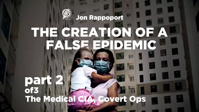 The Creation of a False Epidemic by Jon Rappoport Part 2