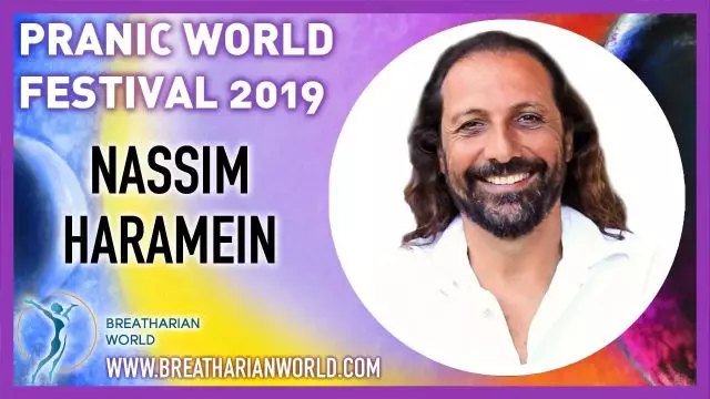 PWF 2019 Nassim Haramein (All Languages Subtitles)