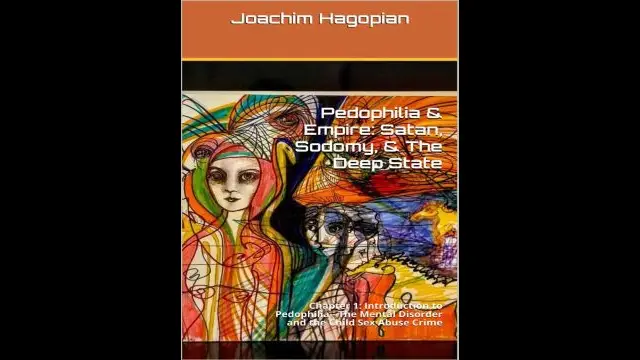 Pedophilia Empire Satan, Sodomy The Deep State by Joachim Hagopian all chapters by Jo Hagopian