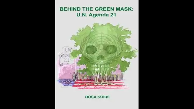 Behind the Green Mask- U.N. Agenda 21 by Rosa Koire