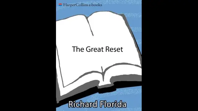 The Great Reset How New Ways of Living and Working Drive Post-Crash Prosperity by Richard Florida