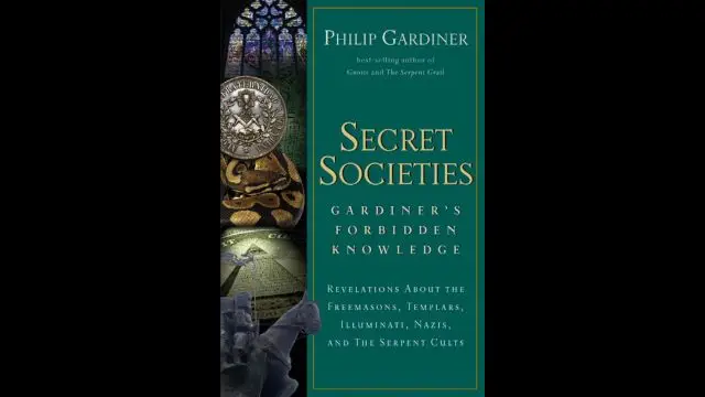 Secret Societies Gardiners Forbidden Knowledge  Revelations About the Freemasons, Templars, Illuminati, Nazis, and the Serpent Cults by Philip Gardiner
