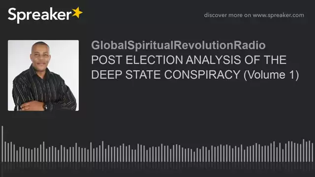 Bishop Larry Gaiters:POST ELECTION ANALYSIS/DEEPSTATE CONSPIRACY