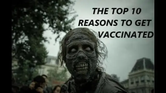 Top 10 reasons to take the covid vaccine - A top 10 for the sleepy zombies