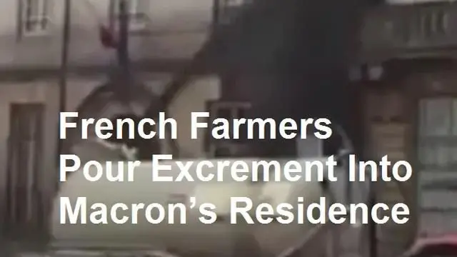 French Farmers Pour Excrement Into Macronâ€™s Residence In 2014, We Should All Rebel Like This Today