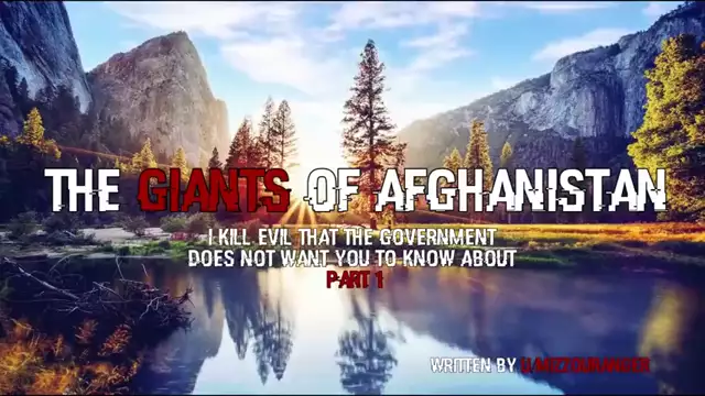 SPEC OP TELLS ABOUT GIANT IN AFGHANISTAN [CIA] [SHEOL] [THE ORDER] [CANNIBILISM] [NEPHILIM]