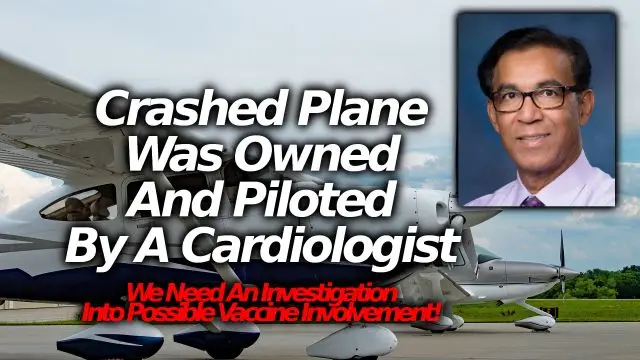 A Cardiologist Was Behind The California Cessna Plane Crash, Did Vaccine Cause Him To Lose Control?