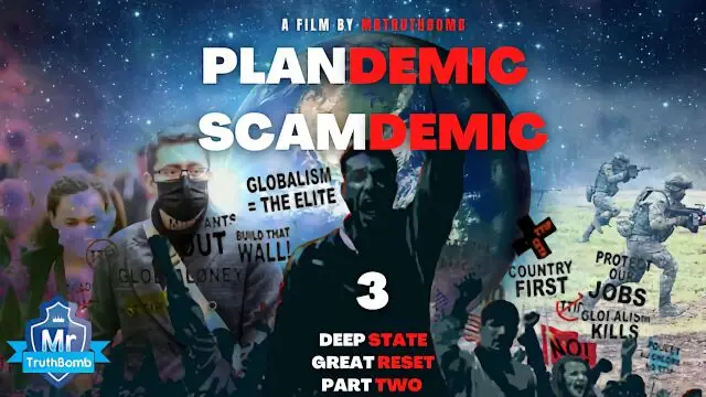 #Plandemic #Scamdemic 3 - DEEP STATE GREAT RESET - PART TWO - A #MrTruthBomb Film #PlandemicScamdemicSeries