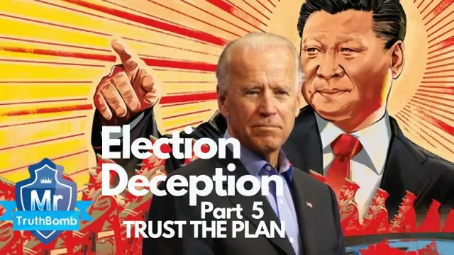 Election Deception Part 5 - Trust the Plan