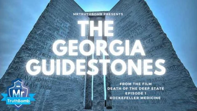 THE GEORGIA GUIDESTONES - from ‘Death of the Deep State’ - Episode 1 - A MrTruthBomb Film