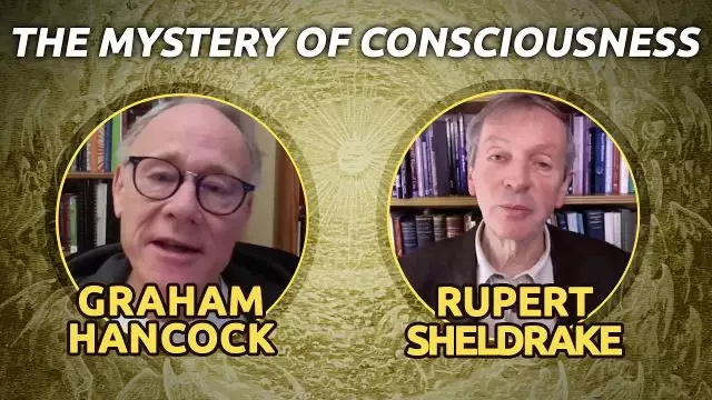 Beyond the Brain: Hancock & Sheldrake explore consciousness